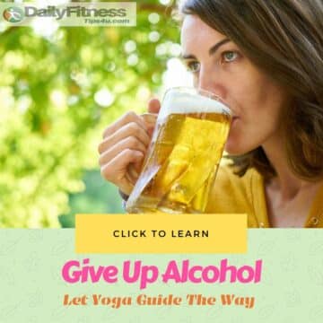 Give Up Alcohol Let Yoga Guide The Way